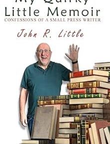 My Quirky Little Memoir: Confessions of a Small Press Writer